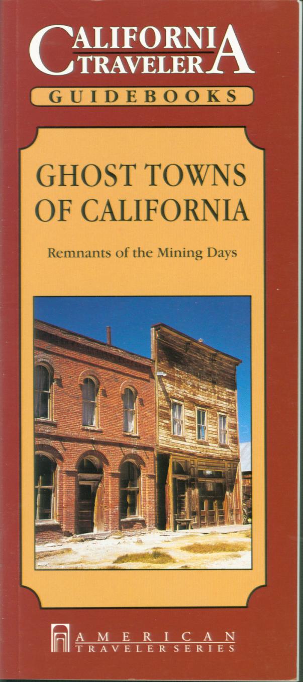 GHOST TOWNS OF CALIFORNIA: remnants of the Mission Days. 